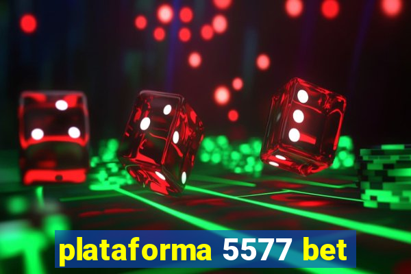 plataforma 5577 bet